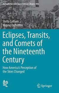bokomslag Eclipses, Transits, and Comets of the Nineteenth Century