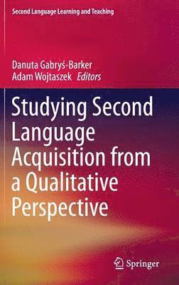 Studying Second Language Acquisition from a Qualitative Perspective 1