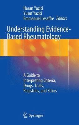 Hasan Yazici, Yusuf Yazici, Emmanuel Lesaffre - Understanding Evidence-Based Rheumatology, Inbunden