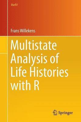 Frans Willekens - Multistate Analysis of Life Histories with R, Häftad