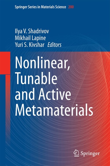 Ilya V. Shadrivov, Mikhail Lapine, Yuri S. Kivshar - Nonlinear, Tunable and Active Metamaterials, Inbunden