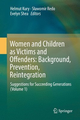 Women and Children as Victims and Offenders: Background, Prevention, Reintegration 1