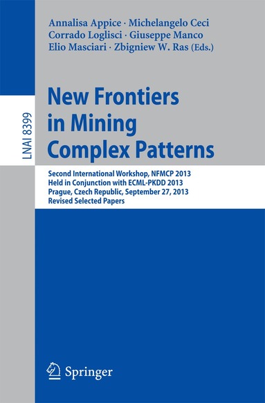 Annalisa Appice, Michelangelo Ceci, Corrado Loglisci, Giuseppe Manco, Elio Masciari, Zbigniew W. Ras - New Frontiers in Mining Complex Patterns, Häftad
