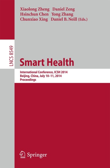 Xiaolong Zheng, Daniel Zeng, Hsinchun Chen, Yong Zhang, Chunxiao Xing, Daniel B. Neill - Smart Health, Häftad