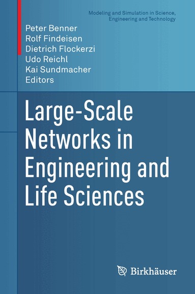 Peter Benner, Rolf Findeisen, Dietrich Flockerzi, Udo Reichl, Kai Sundmacher - Large-Scale Networks in Engineering and Life Sciences, Inbunden