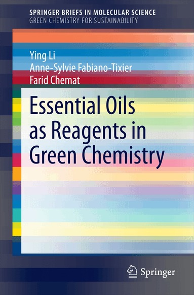 Ying Li, Anne-Sylvie Fabiano-Tixier, Farid Chemat - Essential Oils as Reagents in Green Chemistry, Häftad