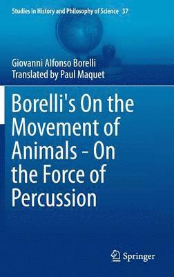 bokomslag Borelli's On the Movement of Animals - On the Force of Percussion