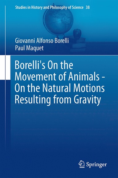 bokomslag Borelli's On the Movement of Animals - On the Natural Motions Resulting from Gravity