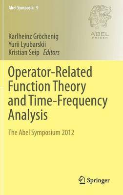 Operator-Related Function Theory and Time-Frequency Analysis 1