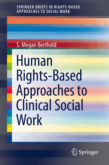 S. Megan Berthold - Human Rights-Based Approaches to Clinical Social Work, Häftad