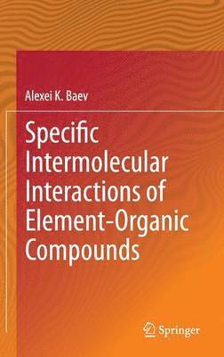 Specific Intermolecular Interactions of Element-Organic Compounds 1