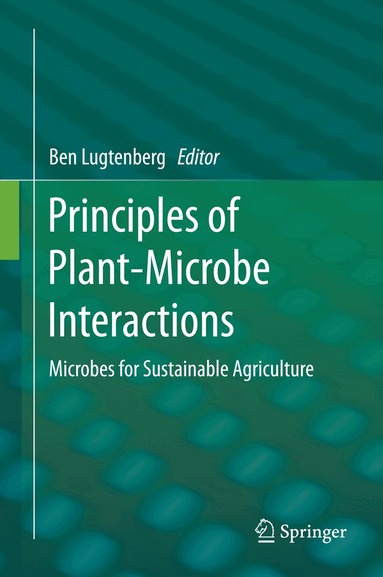 Ben Lugtenberg - Principles of Plant-Microbe Interactions, Inbunden