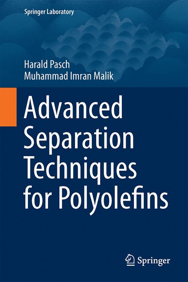 Harald Pasch, Muhammad Imran Malik - Advanced Separation Techniques for Polyolefins, Inbunden