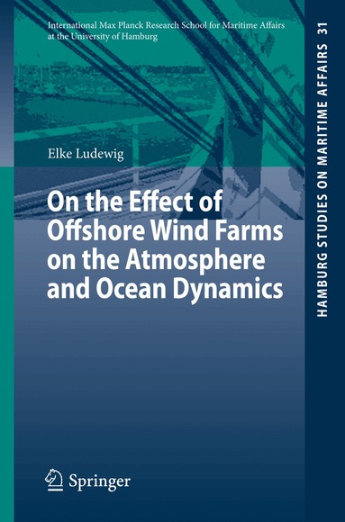 Elke Ludewig - On the Effect of Offshore Wind Farms on the Atmosphere and Ocean Dynamics, Häftad