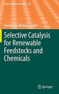 bokomslag Selective Catalysis for Renewable Feedstocks and Chemicals