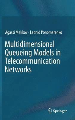 Multidimensional Queueing Models in Telecommunication Networks