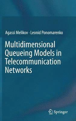 Multidimensional Queueing Models in Telecommunication Networks 1