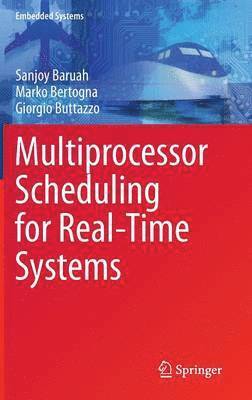 Sanjoy Baruah, Marko Bertogna, Giorgio Buttazzo - Multiprocessor Scheduling for Real-Time Systems, Inbunden