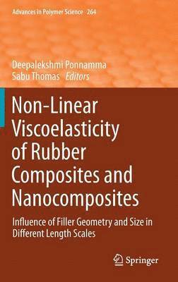 Deepalekshmi Ponnamma, Sabu Thomas - Non-Linear Viscoelasticity of Rubber Composites and Nanocomposites, Inbunden