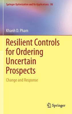 Resilient Controls for Ordering Uncertain Prospects 1