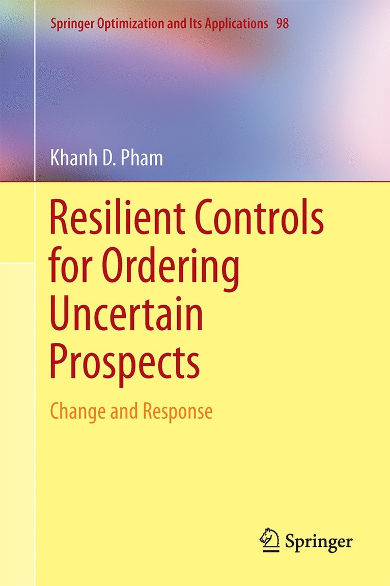Khanh D. Pham - Resilient Controls for Ordering Uncertain Prospects, Inbunden