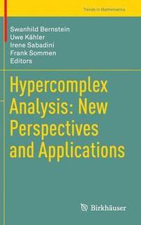bokomslag Hypercomplex Analysis: New Perspectives and Applications