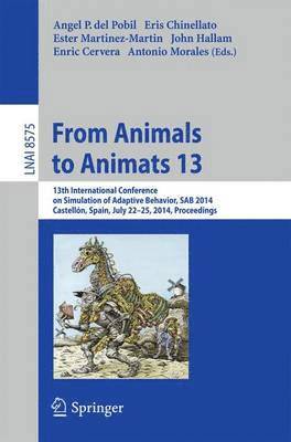 Angel P. del Pobil, Eris Chinellato, Ester Martínez-Martín, John Hallam, Enric Cervera, Antonio Morales, Ester Martinez-Martin - From Animals to Animats 13, Häftad
