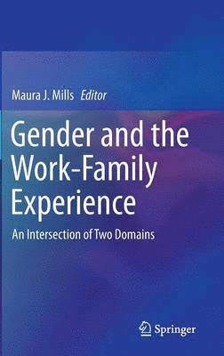 Gender and the Work-Family Experience 1