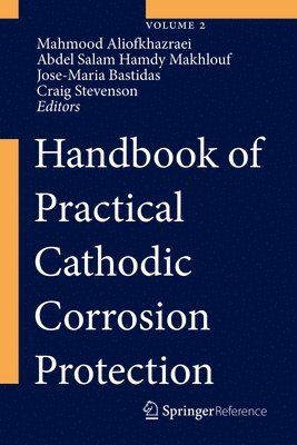Mahmood Aliofkhazraei, Abdel Salam Hamdy Makhlouf - Handbook of Practical Cathodic Corrosion Protection, Inbunden