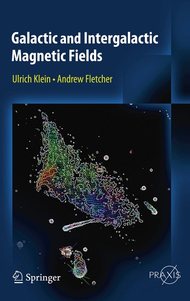 Ulrich Klein, Andrew Fletcher - Galactic and Intergalactic Magnetic Fields, Inbunden
