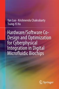 bokomslag Hardware/Software Co-Design and Optimization for Cyberphysical Integration in Digital Microfluidic Biochips