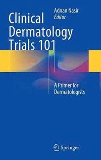 bokomslag Clinical Dermatology Trials 101