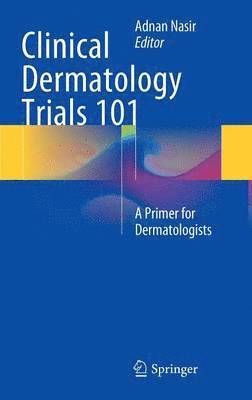 Clinical Dermatology Trials 101