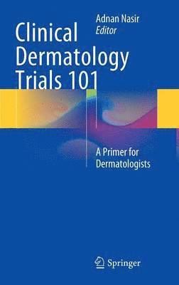 Clinical Dermatology Trials 101 1