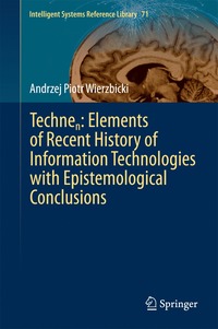 bokomslag Technen: Elements of Recent History of Information Technologies with Epistemological Conclusions