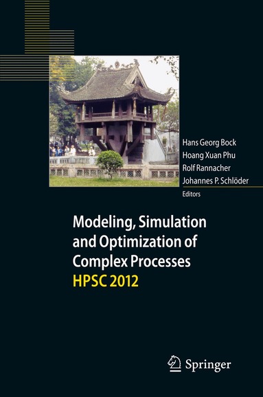 Hans Georg Bock, Xuan Phu Hoang, Rolf Rannacher, Johannes P. Schlöder - Modeling, Simulation and Optimization of Complex Processes - HPSC 2012, Inbunden