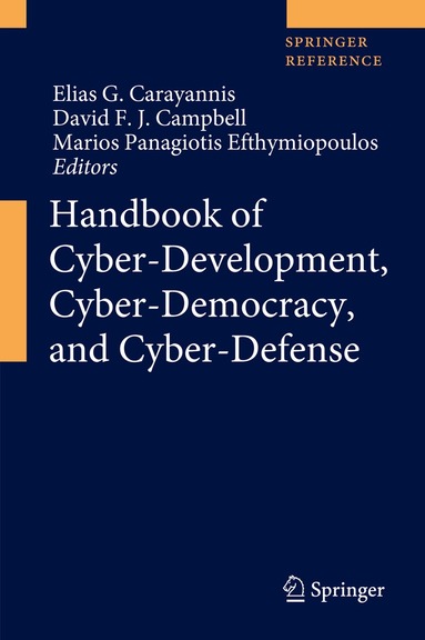 Elias G. Carayannis, David F. J. Campbell, Marios Panagiotis Efthymiopoulos - Handbook of Cyber-Development, Cyber-Democracy, and Cyber-Defense, Inbunden