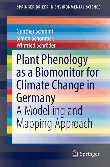 Gunther Schmidt, Simon Schönrock, Winfried Schröder - Plant Phenology as a Biomonitor for Climate Change in Germany, Häftad