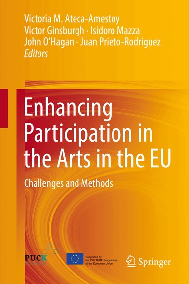Victoria M. Ateca-Amestoy, Victor Ginsburgh, Isidoro Mazza, John O'Hagan, Juan Prieto-Rodriguez - Enhancing Participation in the Arts in the EU, Inbunden