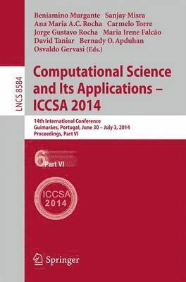 Beniamino Murgante, Sanjay Misra, Ana Maria Alves Coutinho Rocha, Carmelo Torre, Jorge Gustavo Rocha, Maria Irene Falcão, David Taniar, Bernady O. Apduhan, Osvaldo Gervasi, Maria Irene Falcao - Computational Science and Its Applications - ICCSA 2014, Häftad