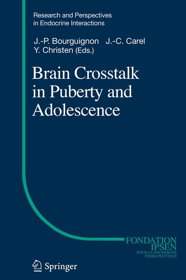 Jean-Pierre Bourguignon, Jean-Claude Carel, Yves Christen - Brain Crosstalk in Puberty and Adolescence, Inbunden