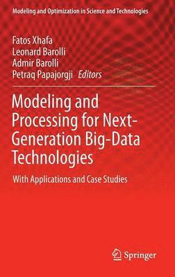 Fatos Xhafa, Leonard Barolli, Admir Barolli, Petraq Papajorgji - Modeling and Processing for Next-Generation Big-Data Technologies, Inbunden