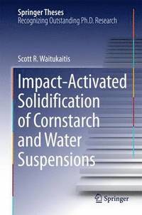 bokomslag Impact-Activated Solidification of Cornstarch and Water Suspensions