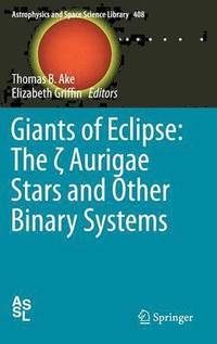 bokomslag Giants of Eclipse: The  Aurigae Stars and Other Binary Systems