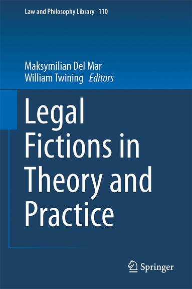 Maksymilian Del Mar, William Twining - Legal Fictions in Theory and Practice, Inbunden