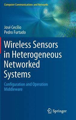 Wireless Sensors in Heterogeneous Networked Systems 1