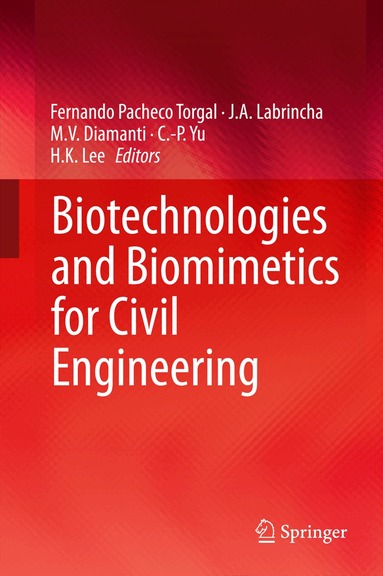 Fernando Pacheco Torgal, J. A. Labrincha, M. V. Diamanti, C.-P. Yu, H. K. Lee - Biotechnologies and Biomimetics for Civil Engineering, Inbunden