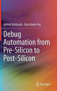 bokomslag Debug Automation from Pre-Silicon to Post-Silicon
