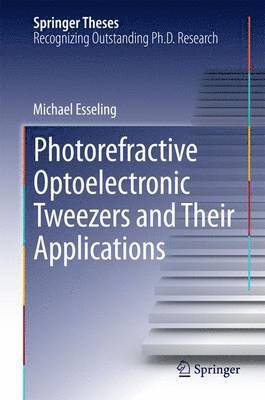 Photorefractive Optoelectronic Tweezers and Their Applications 1