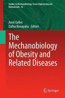 The Mechanobiology of Obesity and Related Diseases 1